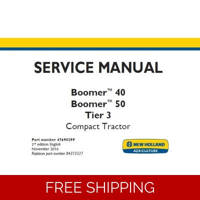 NEW HOLLAND BOOMER 40 , BOOMER 50 TIER 3 COMPACT TRACTOR SERVICE REPAIR MANUAL NEW HOLLAND BOOMER 40 , BOOMER 50 TIER 3 COMPACT TRACTOR SERVICE REPAIR MANUAL
